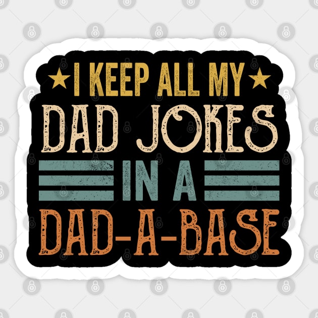 I Keep All My Dad Jokes In A Dad-a-base Vintage Sticker by SIMPLYSTICKS